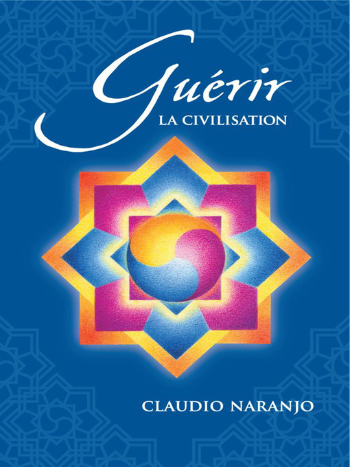 Title details for Guérir La Civilisation by Claudio Naranjo - Available